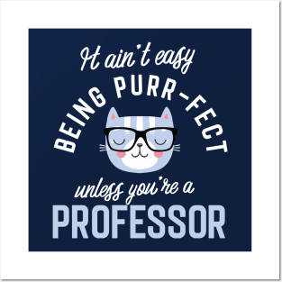 Professor Cat Lover Gifts - It ain't easy being Purr Fect Posters and Art